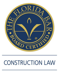 Board Certified in Construction Law by the Florida Bar